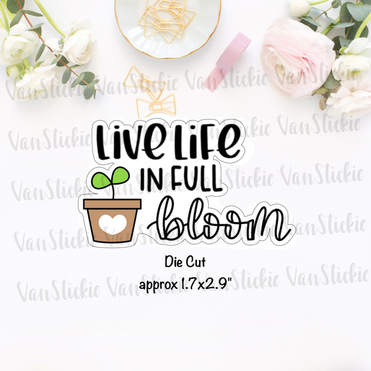 "live life in full bloom" - Die Cut